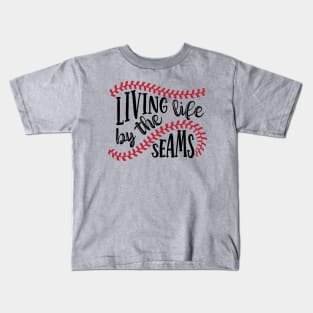 Living Life By The Seams Baseball Softball Kids T-Shirt